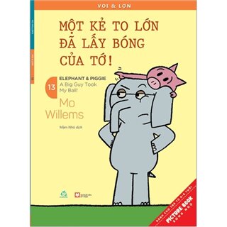 Voi & Lợn - Tập 13 - Một Kẻ To Lớn Đã Lấy Bóng Của Tớ - A Big Guy Took My Ball!