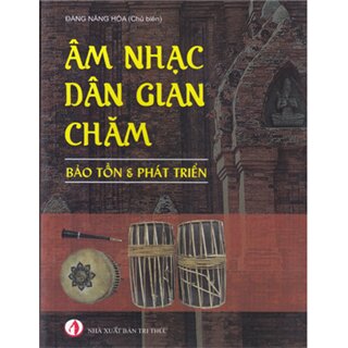 Âm Nhạc Dân Gian Chăm - Bảo Tồn Và Phát Triển