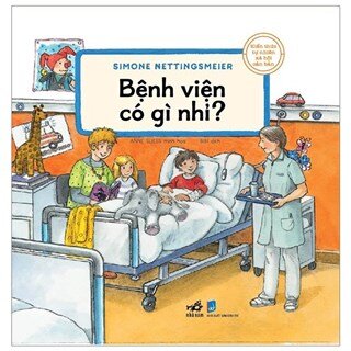 Kiến Thức Tự Nhiên Xã Hội Căn Bản - Bệnh Viện Có Gì Nhỉ ?