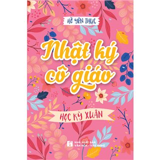 Nhật Ký Cô Giáo - Học Kỳ Xuân