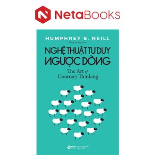 Nghệ Thuật Tư Duy Ngược Dòng - Humphrey B. Neill