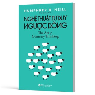 Nghệ Thuật Tư Duy Ngược Dòng - Humphrey B. Neill