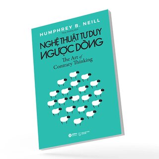 Nghệ Thuật Tư Duy Ngược Dòng - Humphrey B. Neill