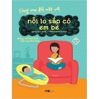 Cùng Con Đối Mặt Với Nỗi Lo Sắp Có Em Bé