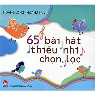 65 Bài Hát Thiếu Nhi Chọn Lọc