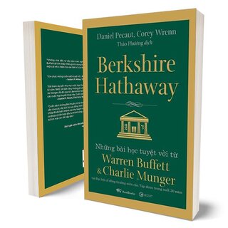 Berkshire Hathaway - Những Bài Học Tuyệt Vời Từ Warren Buffett Và Charlie Munger Tại Đại Hội Cổ Đông Thường Niên Của Tập Đoàn Trong Suốt 30 Năm