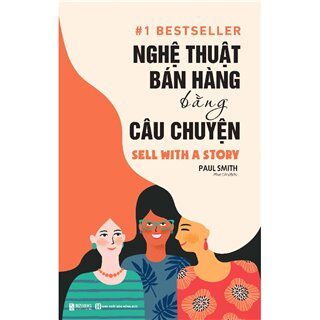 Nghệ Thuật Bán Hàng Bằng Câu Chuyện