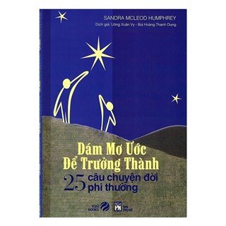 Dám Mơ Ước Để Trưởng Thành (Tái Bản)