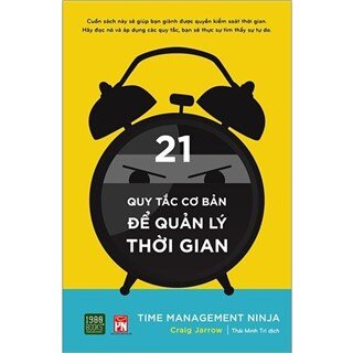 Time Management Ninja - 21 Quy Tắc Cơ Bản Để Quản Lý Thời Gian