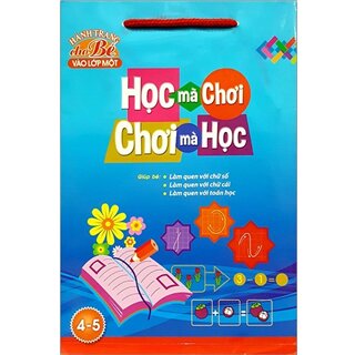 Bộ Túi Hành Trang Cho Bé Vào Lớp 1 - Học Mà Chơi Chơi Mà Học (4-5 Tuổi)