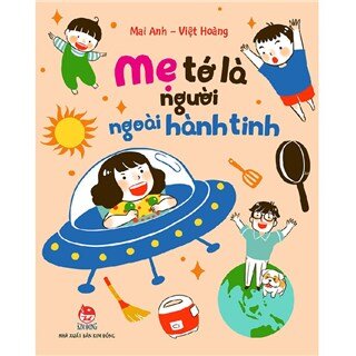 Mẹ Tớ Là Người Ngoài Hành Tinh