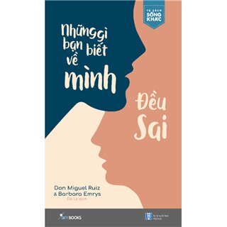 Những Gì Bạn Biết Về Mình Đều Sai