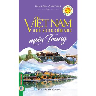 Việt Nam Non Sông Gấm Vóc - Miền Trung