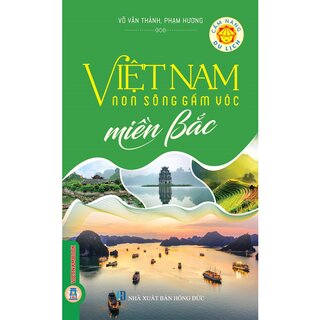 Việt Nam Non Sông Gấm Vóc - Miền Bắc