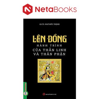 Lên Đồng - Hành Trình Của Thần Linh Và Thân Phận