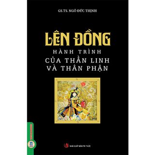 Lên Đồng - Hành Trình Của Thần Linh Và Thân Phận