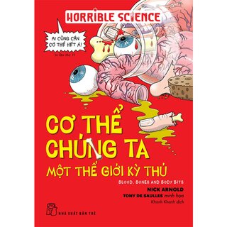 Horrible Science - Cơ Thể Chúng Ta Một Thế Giới Kỳ Thú