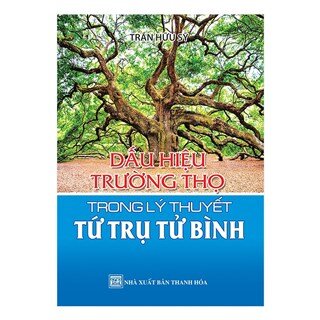 Dấu Hiệu Trường Thọ Trong Lý Thuyết Tứ Trụ Tử Bình