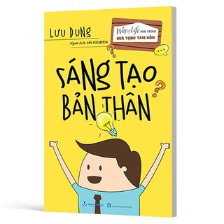 Quà Tặng Tâm Hồn - Sáng Tạo Bản Thân - Lưu Dung