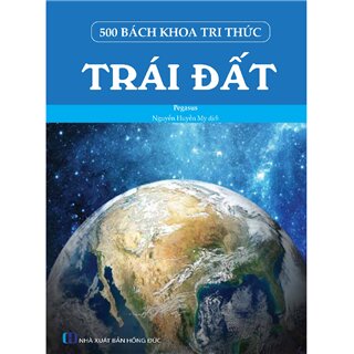 500 Bách Khoa Tri Thức - Trái Đất