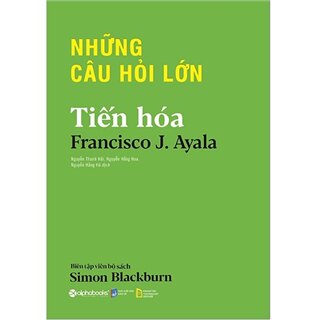 Những Câu Hỏi Lớn - Tiến Hóa