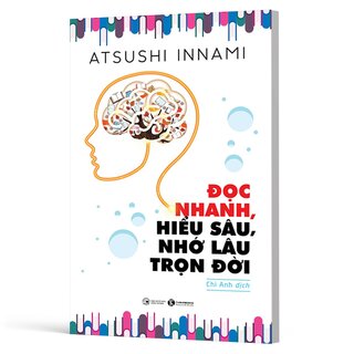 Đọc Nhanh, Hiểu Sâu, Nhớ Lâu Trọn Đời​