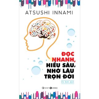 Đọc Nhanh, Hiểu Sâu, Nhớ Lâu Trọn Đời​