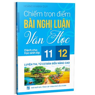 Chiếm Trọn Điểm Bài Nghị Luận Văn Học Dành Cho Học Sinh Lớp 11,12