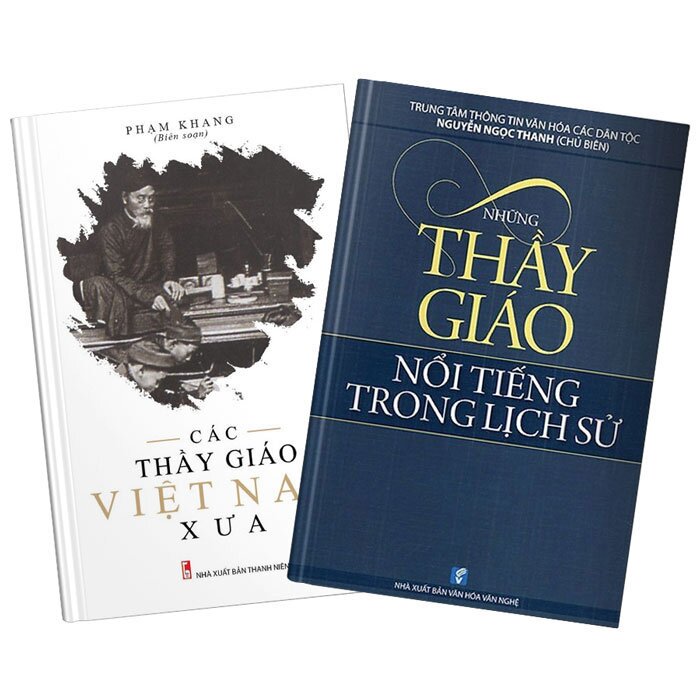Combo Các Thầy Giáo Việt Nam Xưa & Những Thầy Giáo Nổi Tiếng Trong Lịch Sử