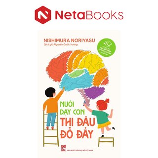 Nuôi Dạy Con Thi Đâu Đỗ Đấy