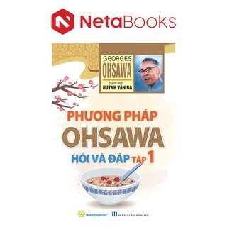 Phương Pháp Ohsawa - Hỏi Và Đáp - Tập 1 - George Ohsawa