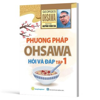 Phương Pháp Ohsawa - Hỏi Và Đáp - Tập 1 - George Ohsawa