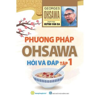 Phương Pháp Ohsawa - Hỏi Và Đáp - Tập 1 - George Ohsawa