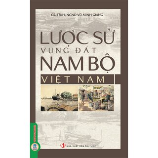 Lược Sử Vùng Đất Nam Bộ Việt Nam