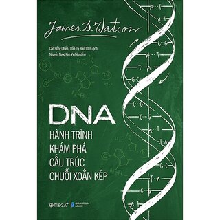 DNA - Hành Trình Khám Phá Cấu Trúc Chuỗi Xoắn Kép