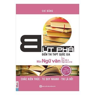 Bứt Phá Điểm Thi THPT Quốc Gia Môn Ngữ Văn - Phần Đọc Hiểu Và Nghị Luận Xã Hội