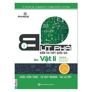 Bứt Phá Điểm Thi THPT Quốc Gia Môn Vật Lí (Cuốn 1)