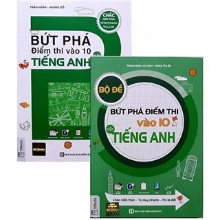 Combo Luyện Thi Vào Lớp 10 Môn Tiếng Anh ( Bứt Phá Điểm Thi Vào 10 Môn Tiếng Anh + Bộ Đề Bứt Phá Điểm Thi Vào 10 Môn Tiếng Anh)