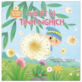 Câu Chuyện Lớn Khôn - Chú Ắt Xì Tinh Nghịch