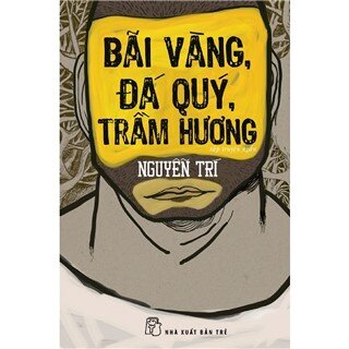 Bãi Vàng, Đá Quý, Trầm Hương (Tập Truyện Ngắn)