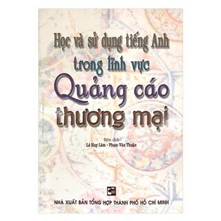 Học Và Sử Dụng Tiếng Anh Trong Lĩnh Vực Quảng Cáo Thương Mại