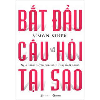 Bắt Đầu Với Câu Hỏi Tại Sao?