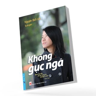 Không Gục Ngã - Nguyễn Bích Lan