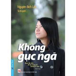 Không Gục Ngã - Nguyễn Bích Lan