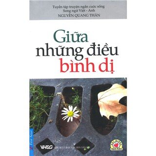 Giữa Những Điều Bình Dị (Song Ngữ Việt - Anh)