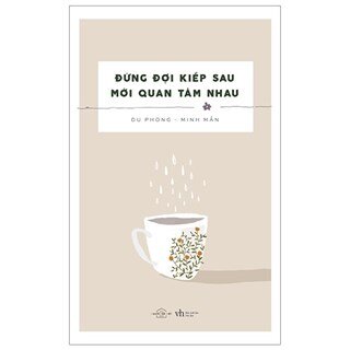 Đừng Đợi Kiếp Sau Mới Quan Tâm Nhau