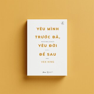 Yêu Mình Trước Đã, Yêu Đời Để Sau