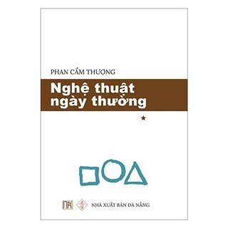 Nghệ Thuật Ngày Thường - Tập 1