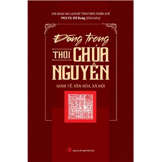 Đàng Trong Thời Chúa Nguyễn - Kinh Tế, Văn Hóa, Xã Hội