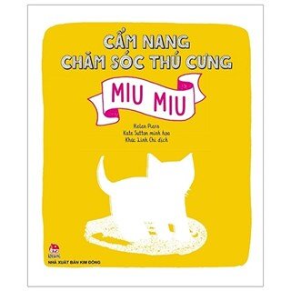 Cẩm Nang Chăm Sóc Thú Cưng - Cún Con - Miu Miu